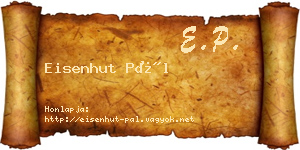 Eisenhut Pál névjegykártya